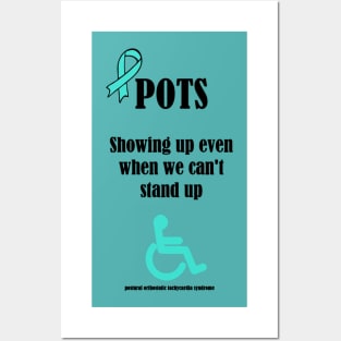 POTS Showing Up When You Can't Stand Up Posters and Art